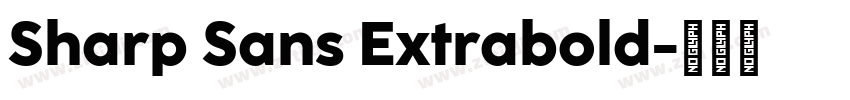 Sharp Sans Extrabold字体转换